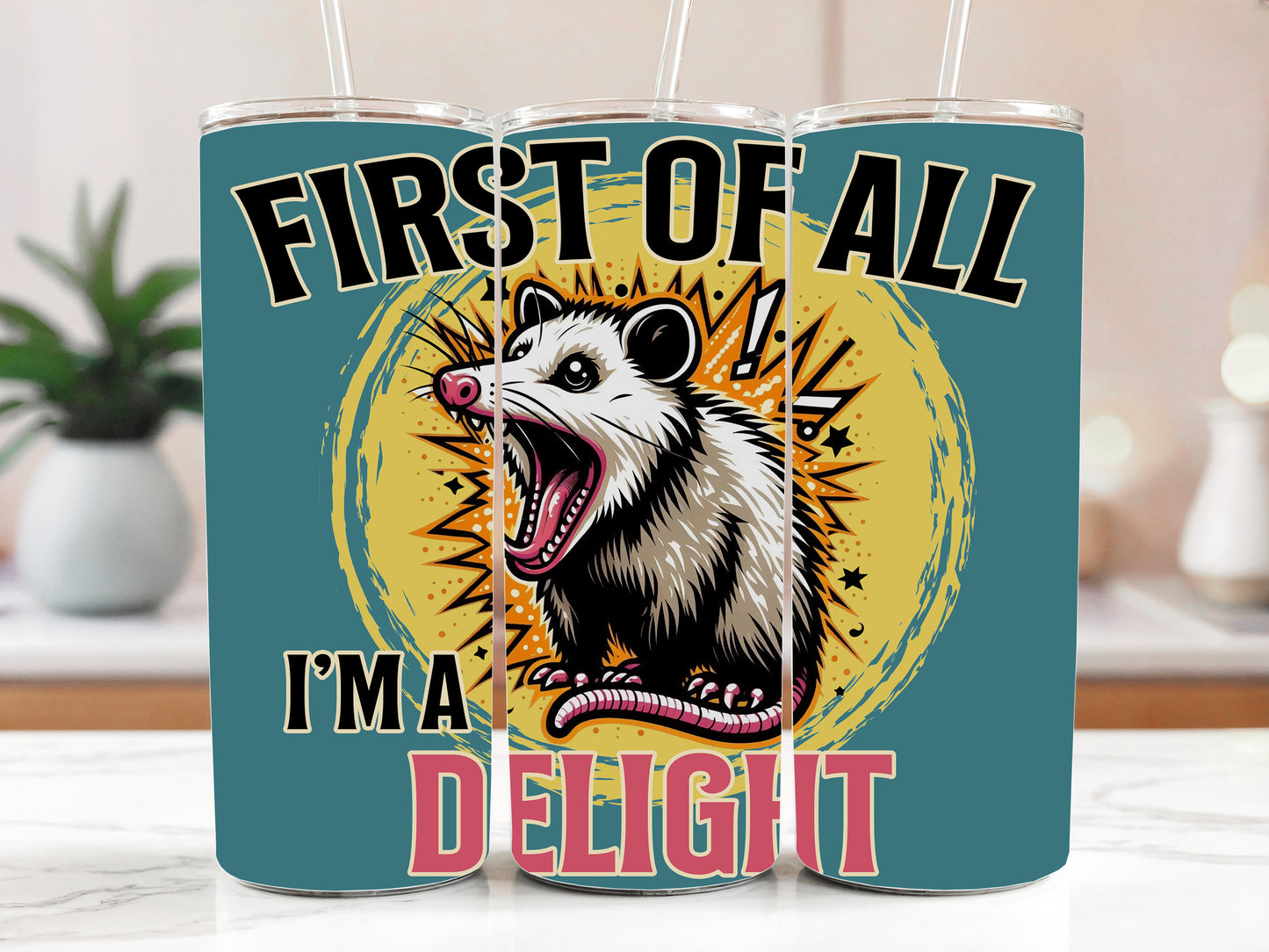 Delightful Opossum Tumbler: Fun Gift for Sarcastic Animal Lovers