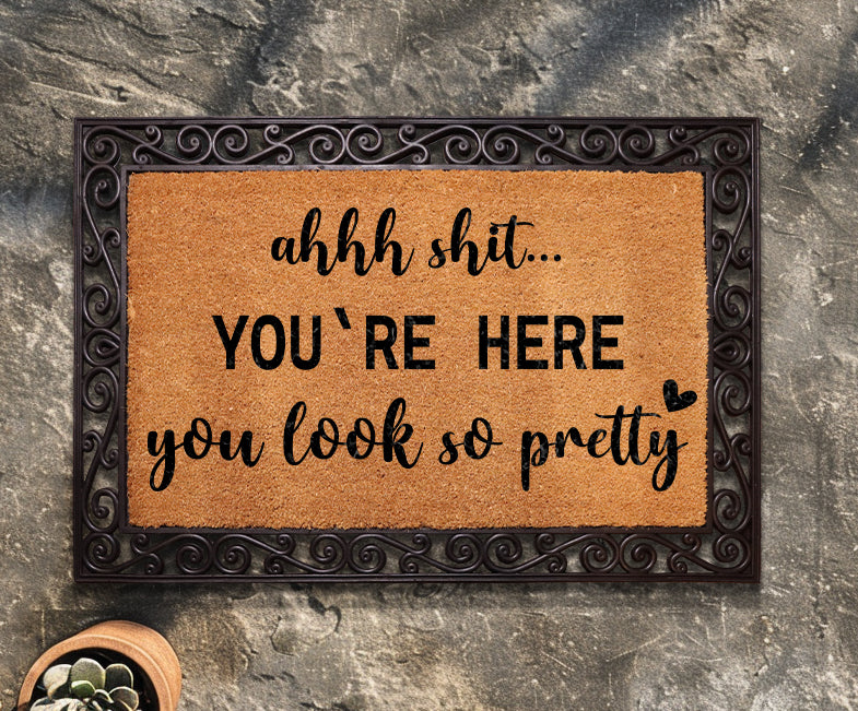 Welcome guests with humor: "You're Here, Pretty" Funny Doormat Rug