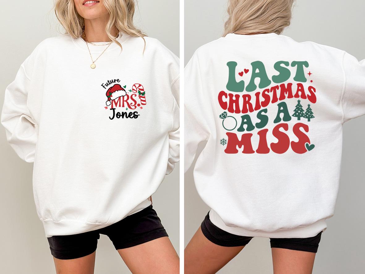 Future Mrs Christmas Sweatshirt, Xmas Engagement Shirt, Last Christmas As A Miss Shirt, Engaged Holiday Tee, Christmas Bachelorette Shirt