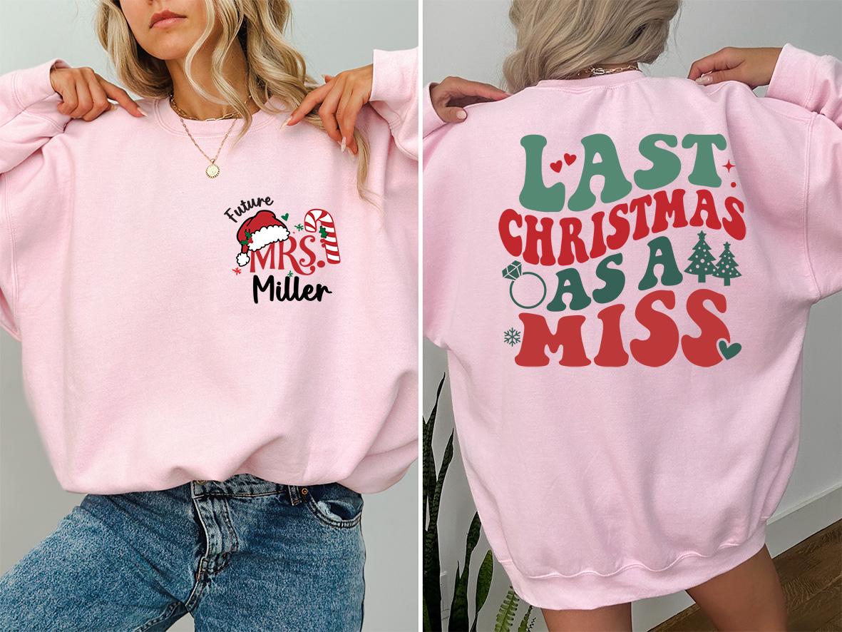 Future Mrs Christmas Sweatshirt, Xmas Engagement Shirt, Last Christmas As A Miss Shirt, Engaged Holiday Tee, Christmas Bachelorette Shirt