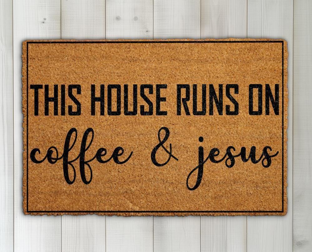 This House Runs On Coffee & Jesus Doormat, Christian Welcome Mat, Religious Home Decor