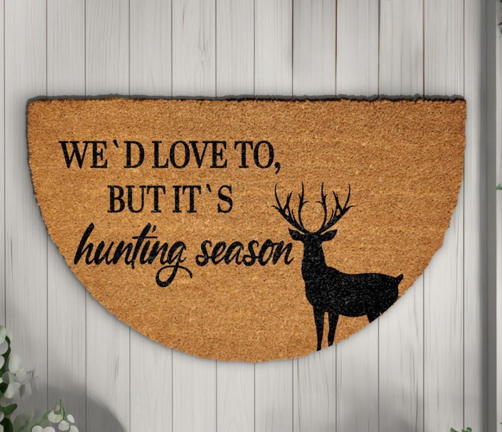 We'd Love To But It's Hunting Season Doormat, Funny Rustic Cabin Decor