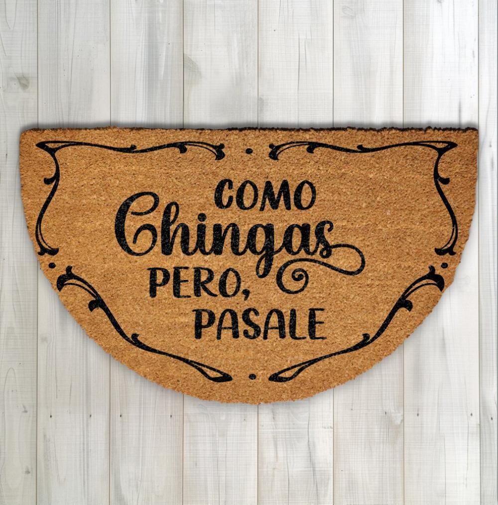 Como Chingas Pero Pasale Doormat, Funny Spanish Welcome Mat, Sarcastic Latina/Latino Home Decor