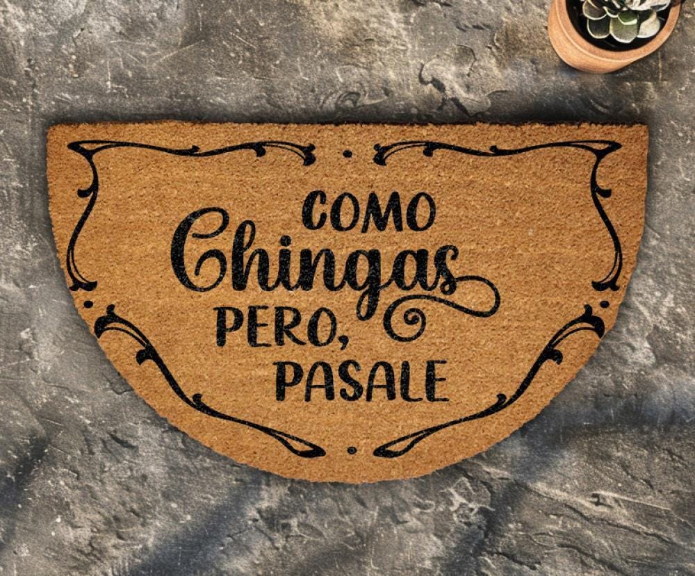 Como Chingas Pero Pasale Doormat, Funny Spanish Welcome Mat, Sarcastic Latina/Latino Home Decor