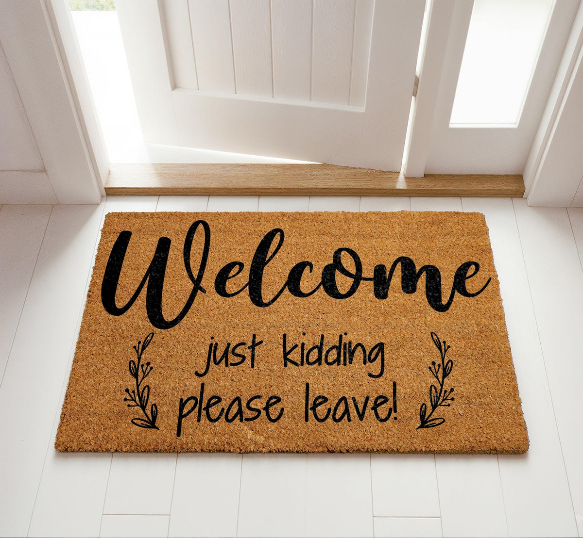 Welcome Just Kidding Please Leave Doormat, Go Away Welcome Mat, Funny Door Mat