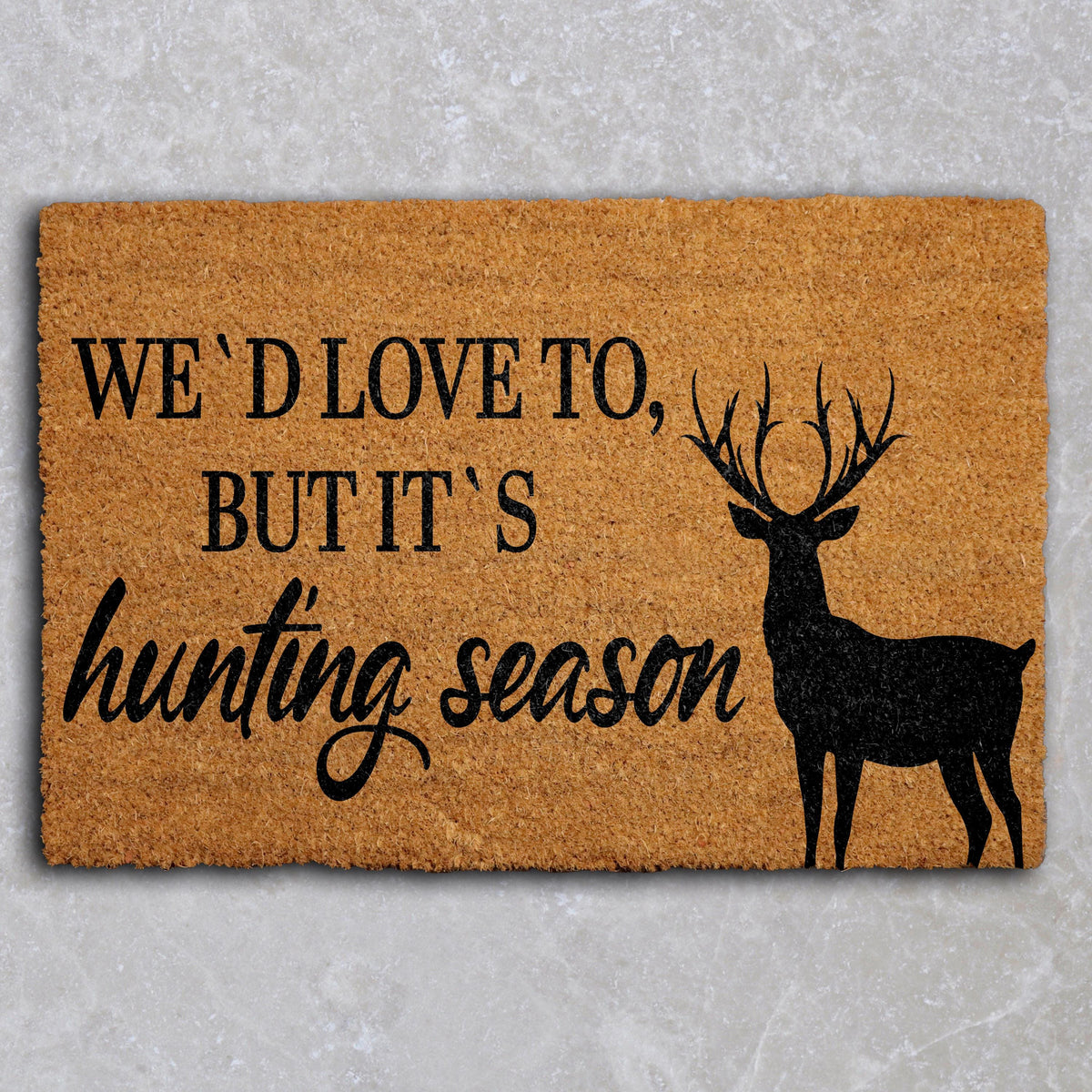 We'd Love To But It's Hunting Season Doormat, Hunting Lodge Welcome Mat