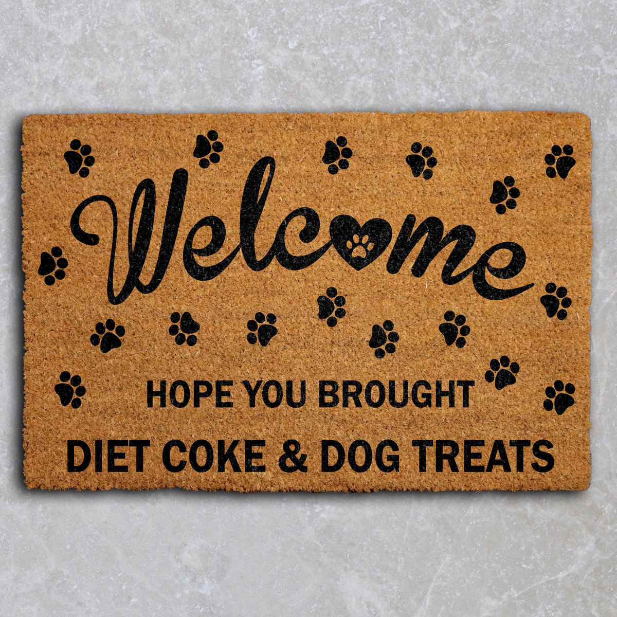 Hope You Brought Diet Coke and Dog Treats Doormat, Funny Dog Welcome Mat