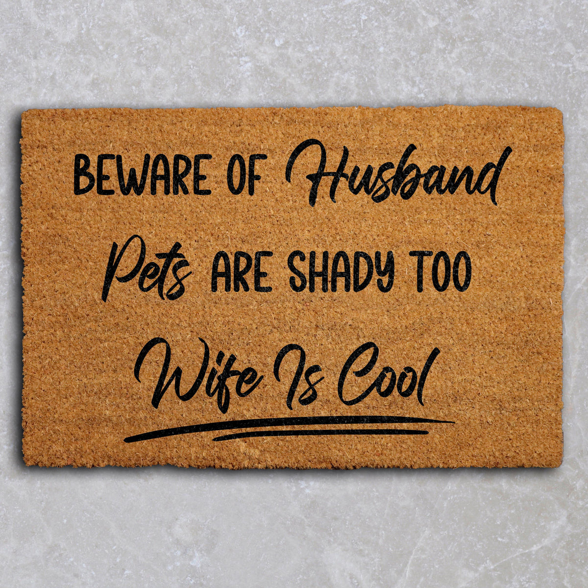 Beware of Husband Pets Are Shady Too Wife is Cool Doormat, Sarcastic Welcome Mat