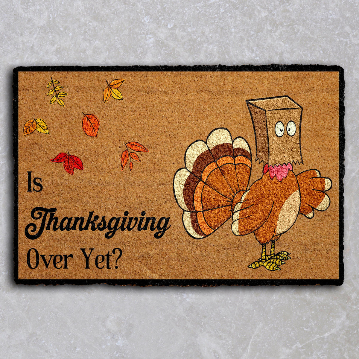 Is Thanksgiving Over Yet Doormat, Funny Thanksgiving Gift, Holiday Front Porch Decor