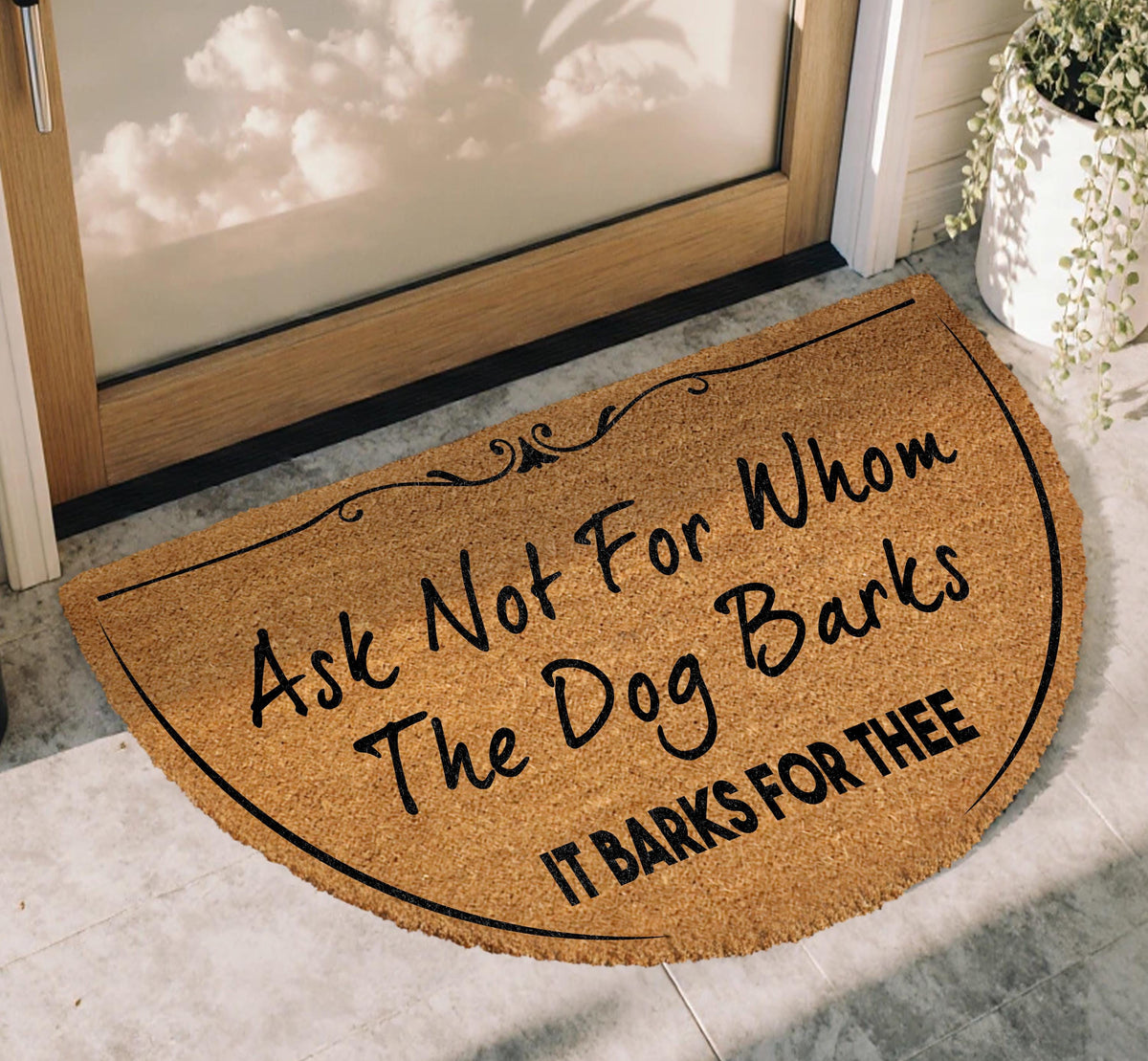 Ask Not For Whom The Dog Barks Doormat, Dog Lover Gift, Funny Dog Front Porch Rug
