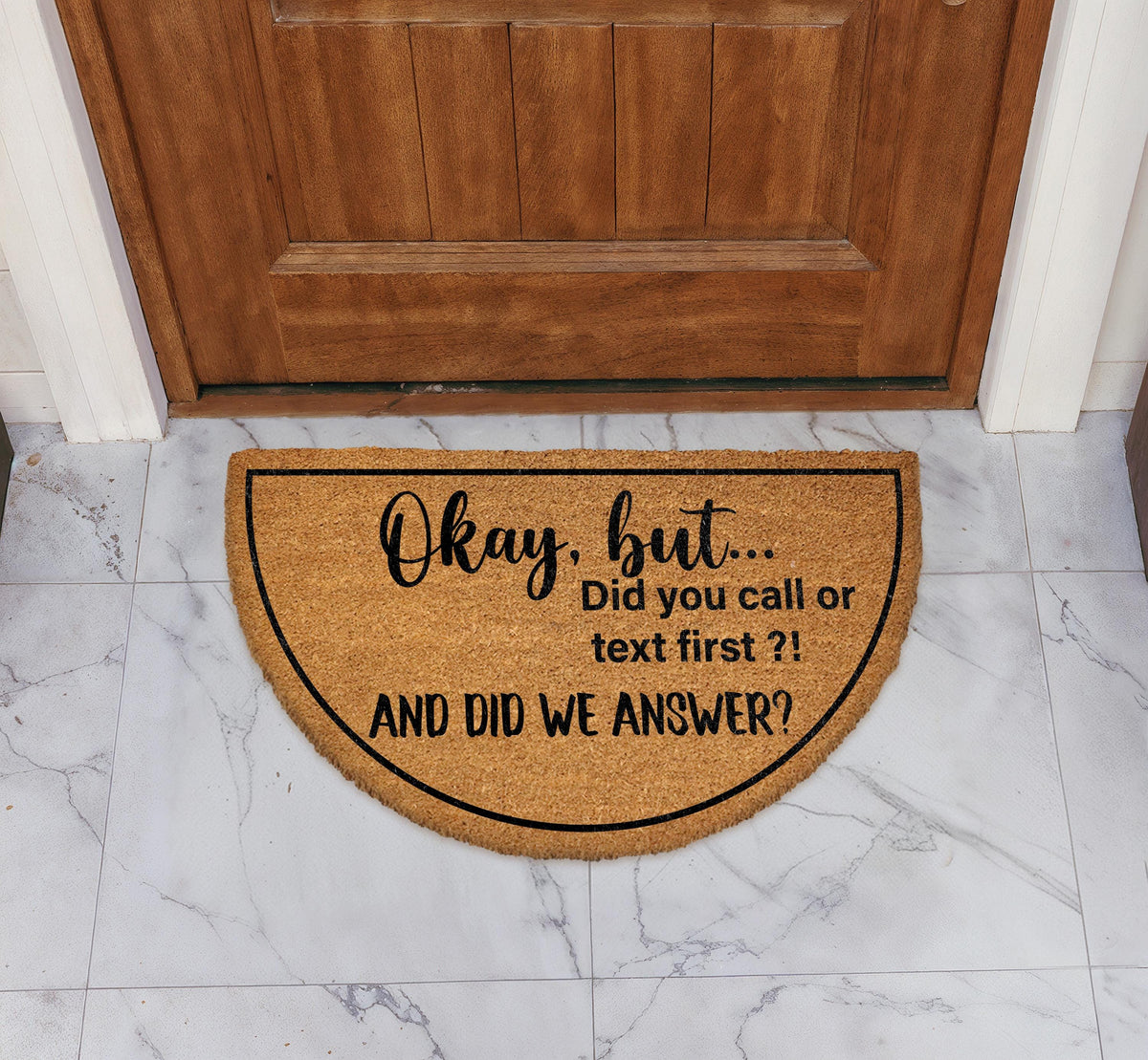 Okay But Did You Call or Text First Doormat, Funny Welcome Mat, Humorous Home Decor
