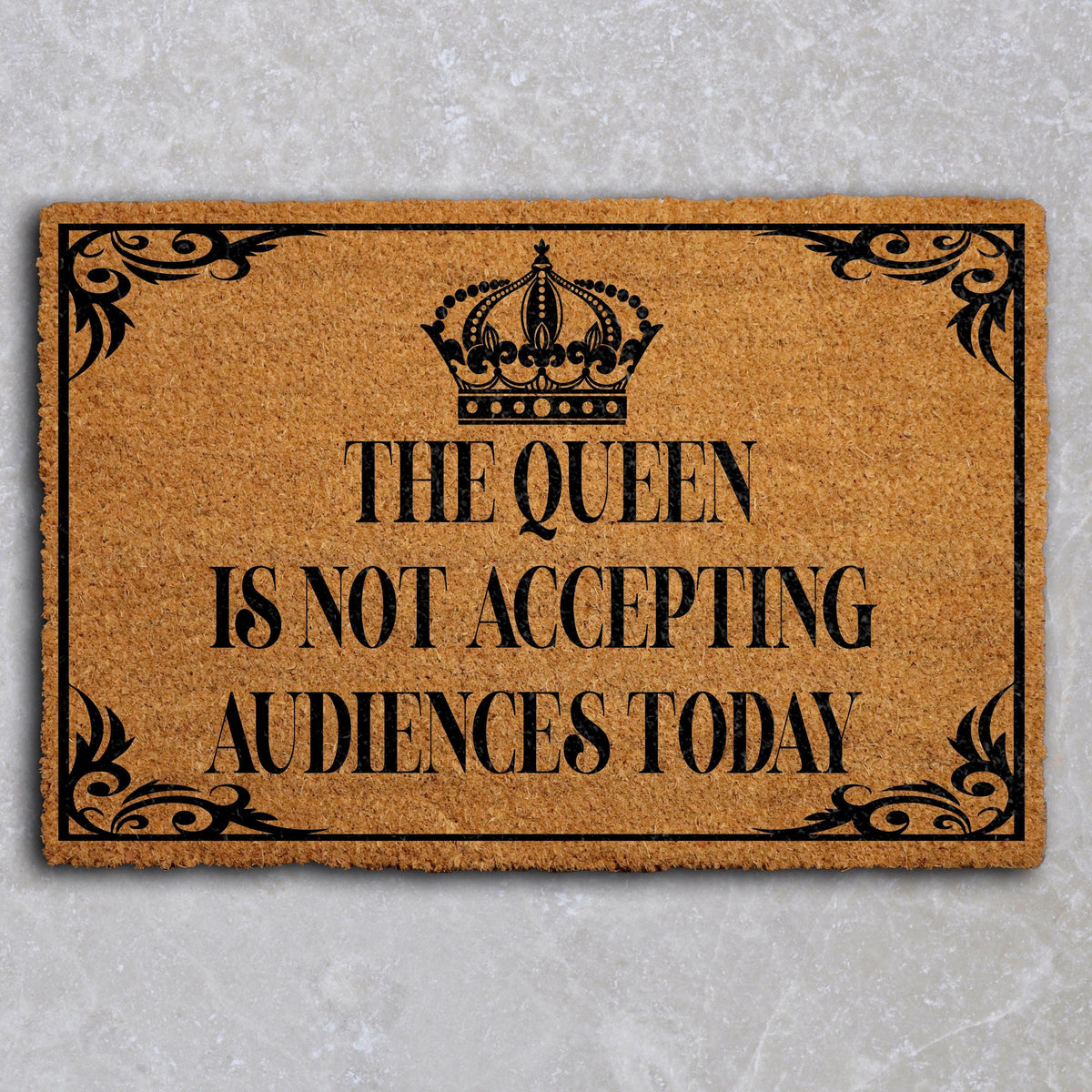 The Queen Is Not Accepting Audiences Today Doormat, Go Away Door Mat