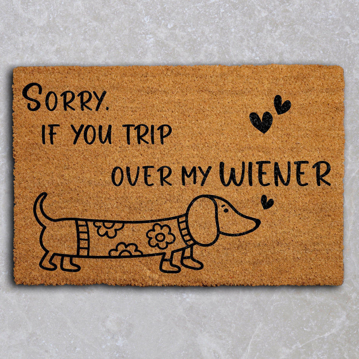 Sorry If You Trip Over My Wiener Doormat, Dachshund Welcome Mat, Dog Lovers Home Entrance Decor
