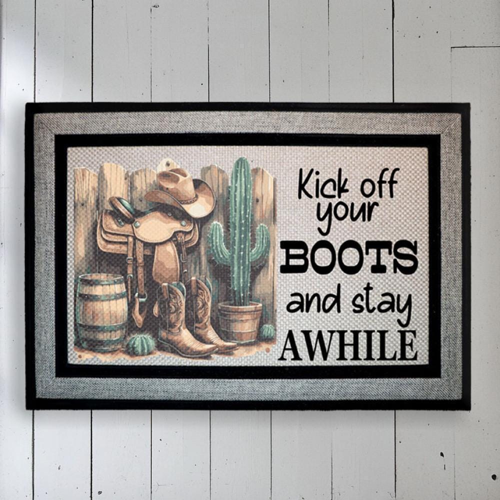 Kick Off Your Boots and Stay Awhile Doormat, Western Welcome Door Mat, Cowboy Boots Mat