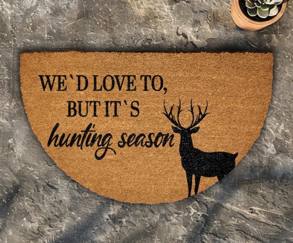 We'd Love To But It's Hunting Season Doormat, Funny Rustic Cabin Decor