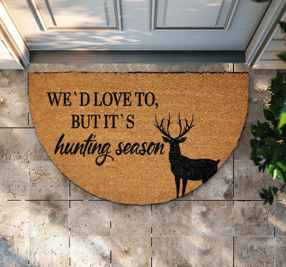 We'd Love To But It's Hunting Season Doormat, Funny Rustic Cabin Decor