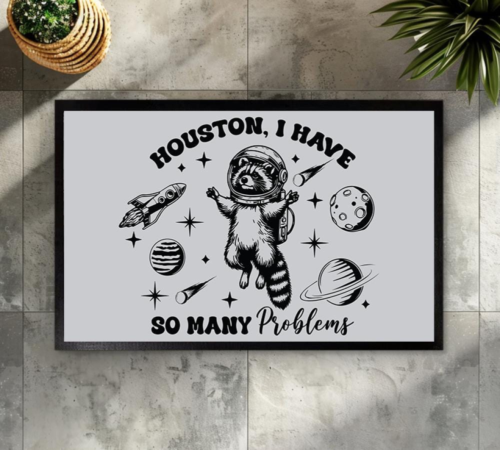 Houston I Have So Many Problems Doormat, Outdoor Astronaut Raccoon Door Mat