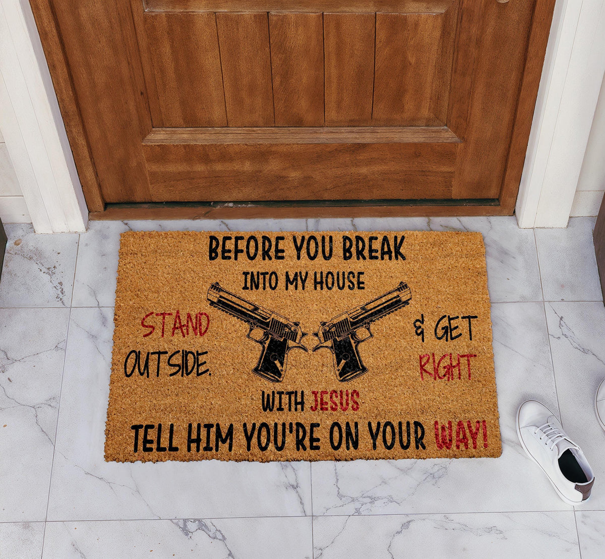 Before You Break Into My House Doormat, Stand Outside and Get Right with Jesus Welcome Mat