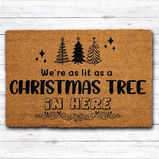 We're as Lit as a Christmas Tree in Here Doormat, Funny Holiday Welcome Mat