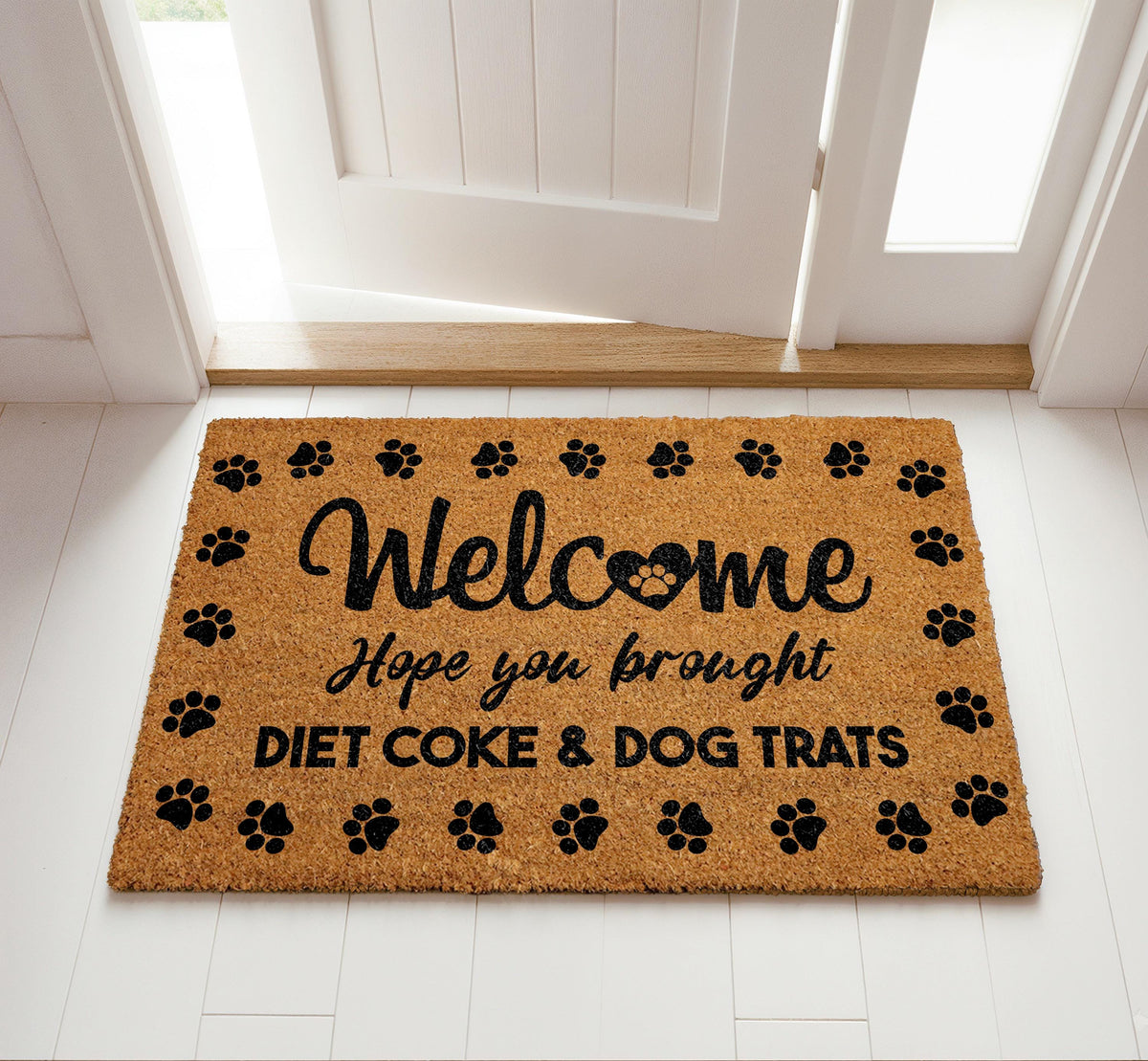 Hope You Brought Diet Coke and Dog Treats Doormat, Funny Dog Welcome Mat