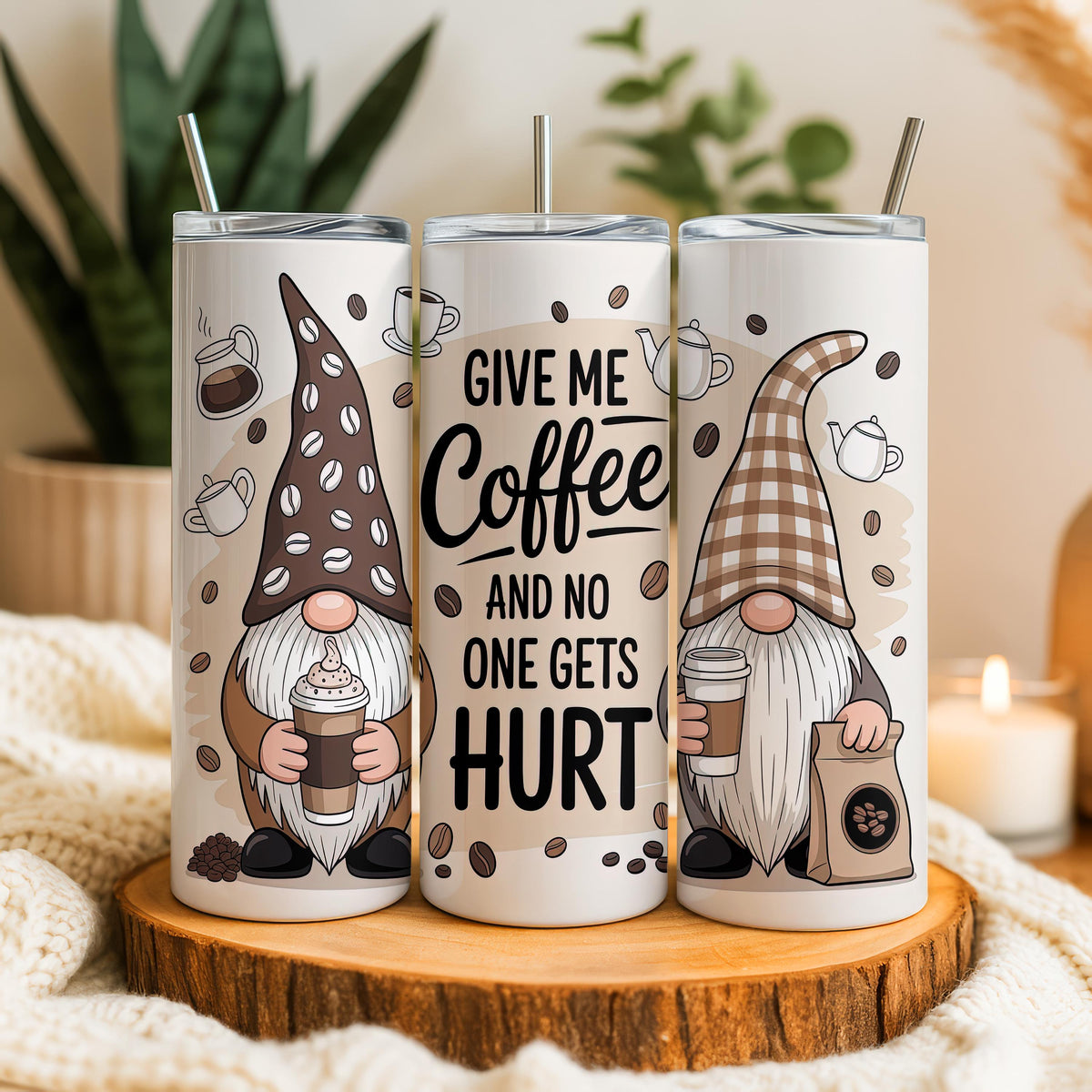 Give Me Coffee And No One Gets Hurt Tumbler With Straw