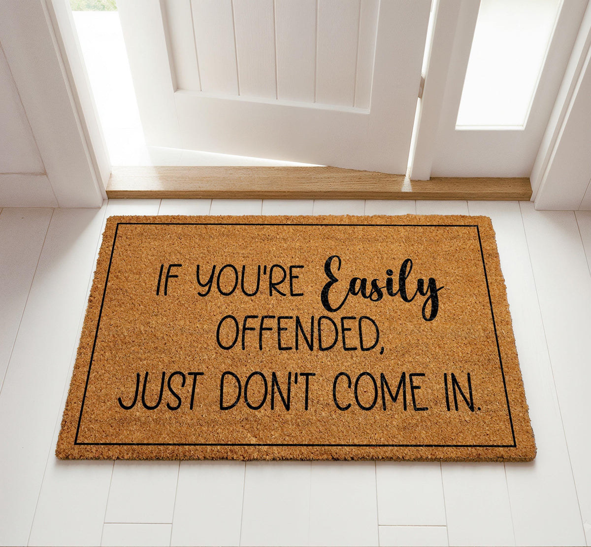 If You're Easily Offended Just Don't Come In Doormat, Funny Welcome Mat