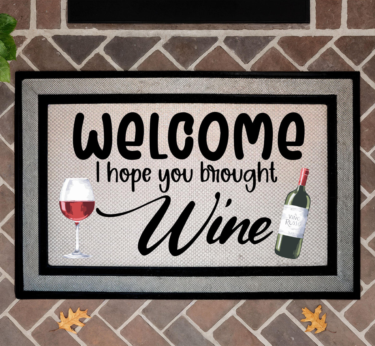 Welcome I Hope You Brought Wine Doormat, Funny Front Porch Rug