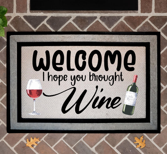 Welcome I Hope You Brought Wine Doormat, Funny Front Porch Rug