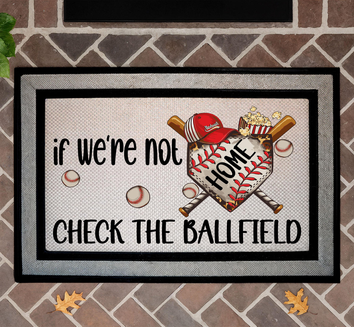 If We're Not Home Check The Ballfield Doormat, Baseball Lover Welcome Mat