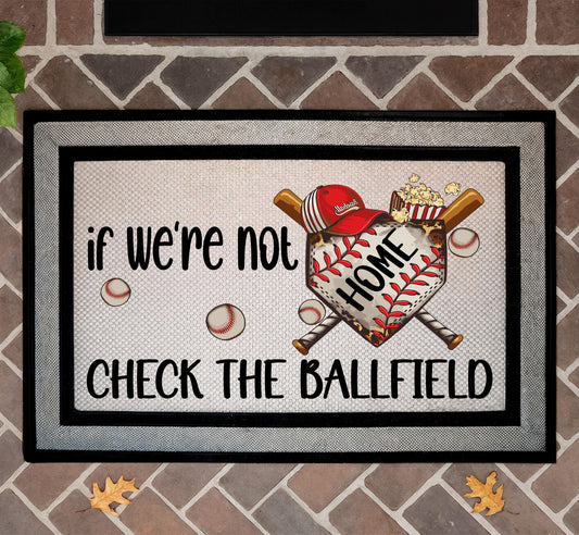 If We're Not Home Check The Ballfield Doormat, Baseball Lover Welcome Mat
