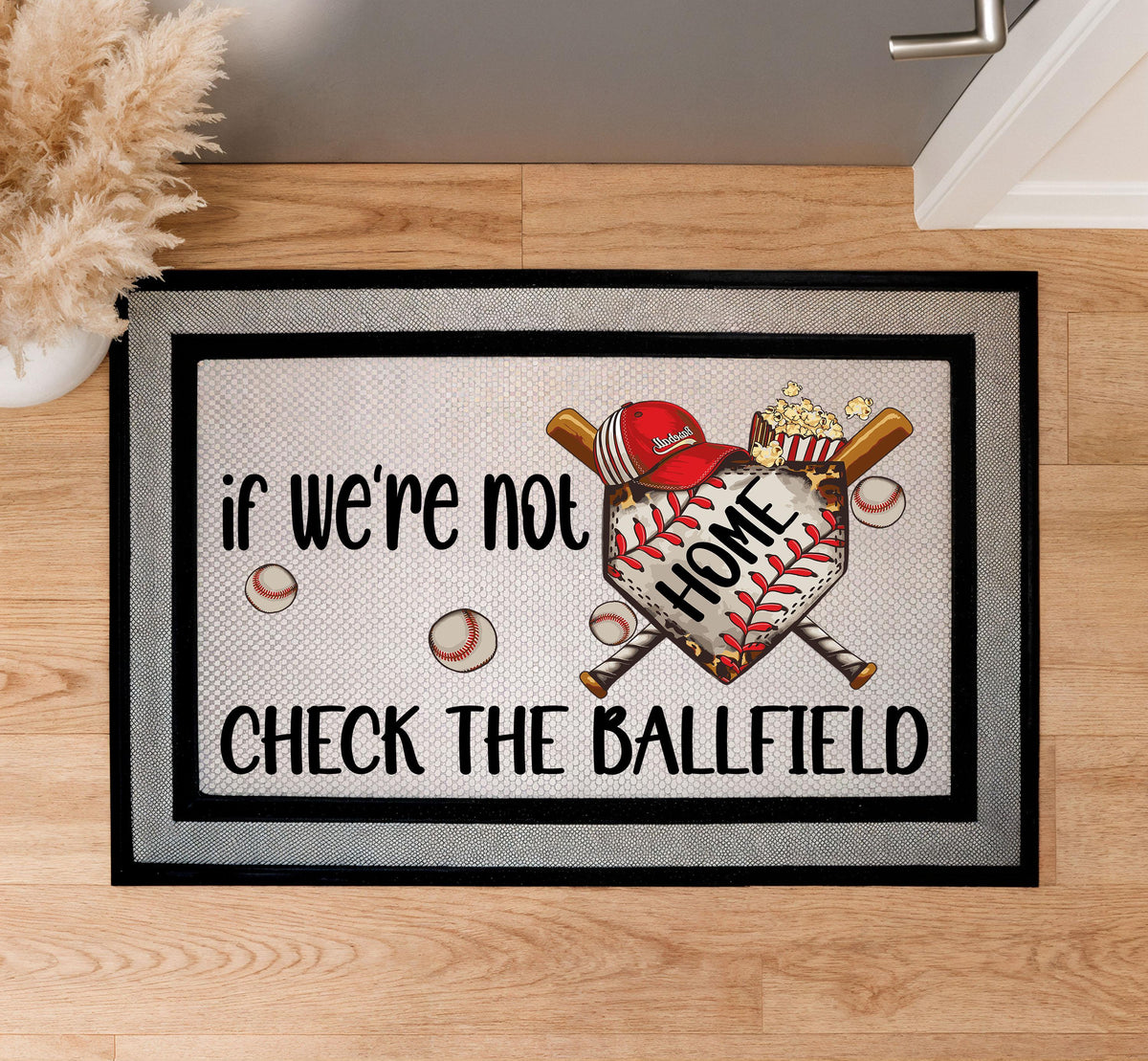 If We're Not Home Check The Ballfield Doormat, Baseball Lover Welcome Mat