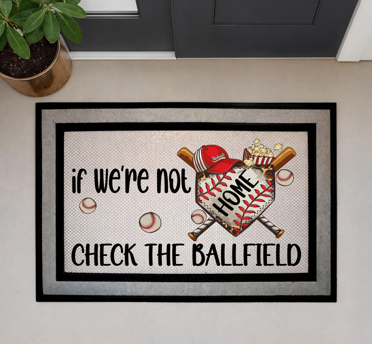 If We're Not Home Check The Ballfield Doormat, Baseball Lover Welcome Mat