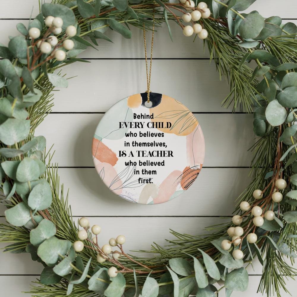 Behind Every Child There Is A Teacher Ornament, Teacher Appreciation Ceramic Keepsake