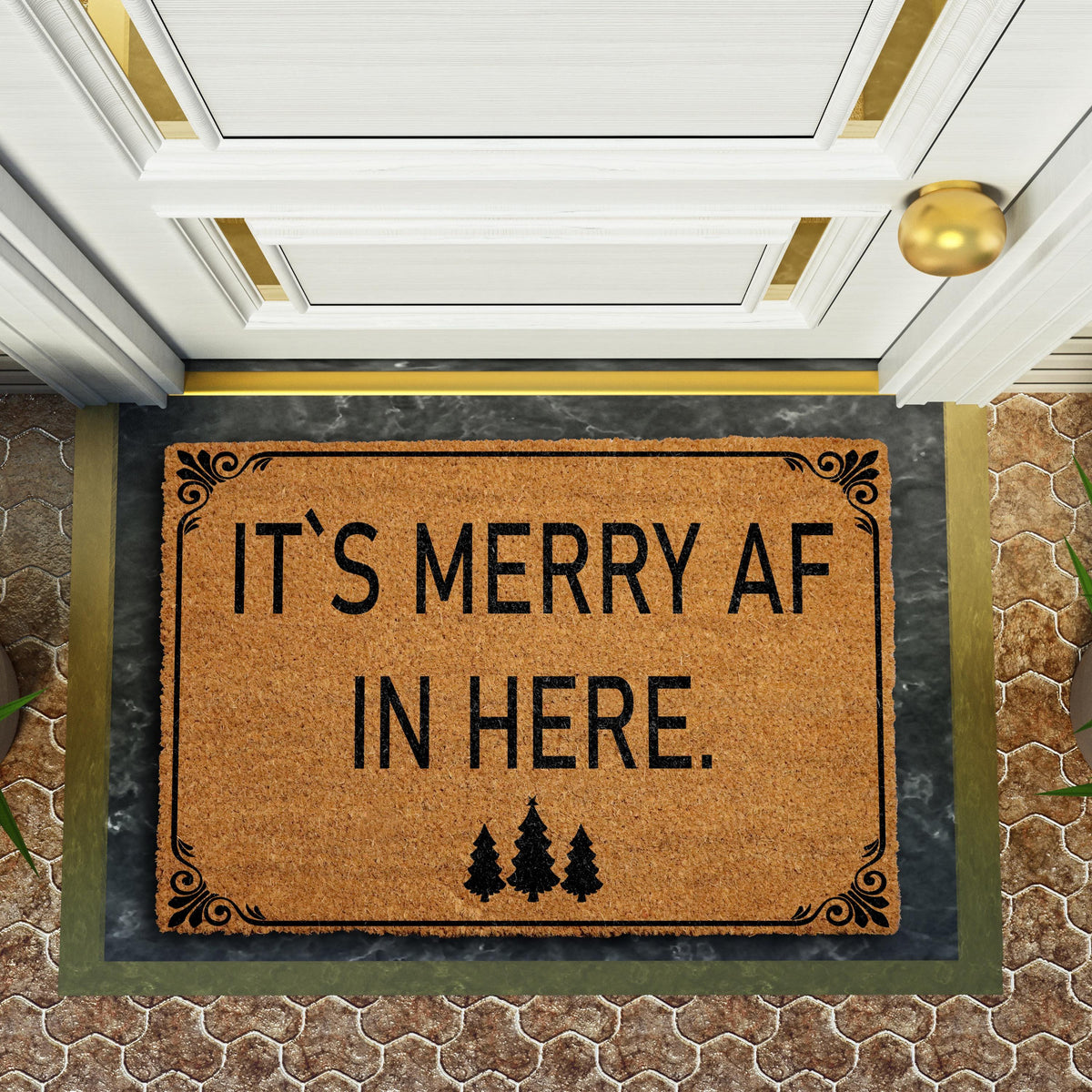Doormat with "It’s merry AF in here" block lettering and three trees