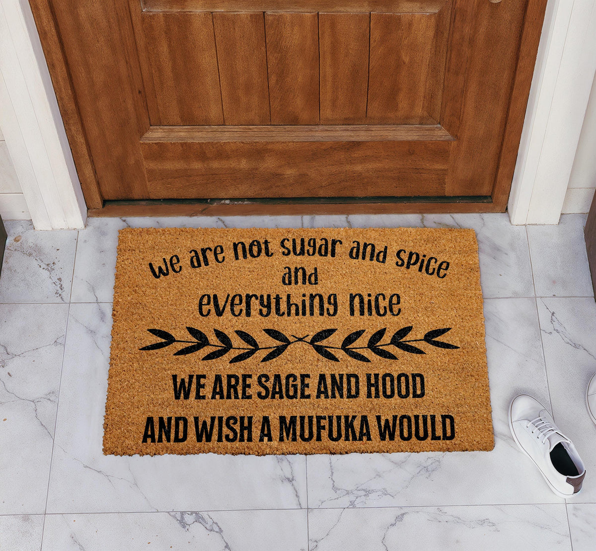 We Are Not Sugar And Spice And Everything Nice We Are Sage And Hood Doormat, Funny Welcome Mat