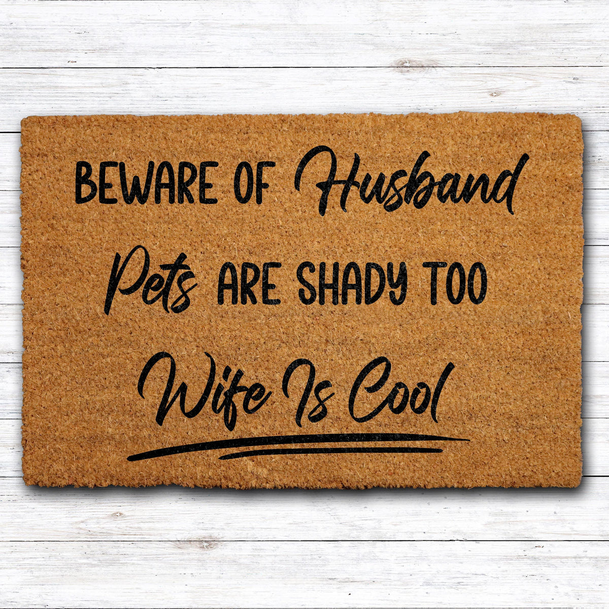Beware of Husband Pets Are Shady Too Wife is Cool Doormat, Sarcastic Welcome Mat
