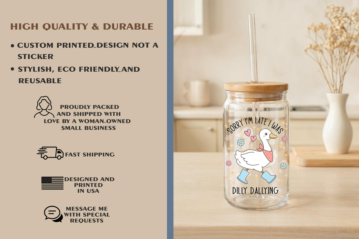 Sorry I'm Late I Was Dilly Dallying Can Glass, Funny Duck Iced Coffee Cup