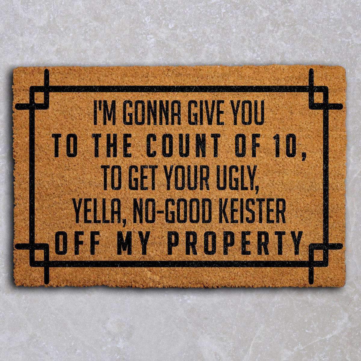 I'm Gonna Give You To The Count of 10 Doormat, Ugly Yella No Good Keister Door Mat