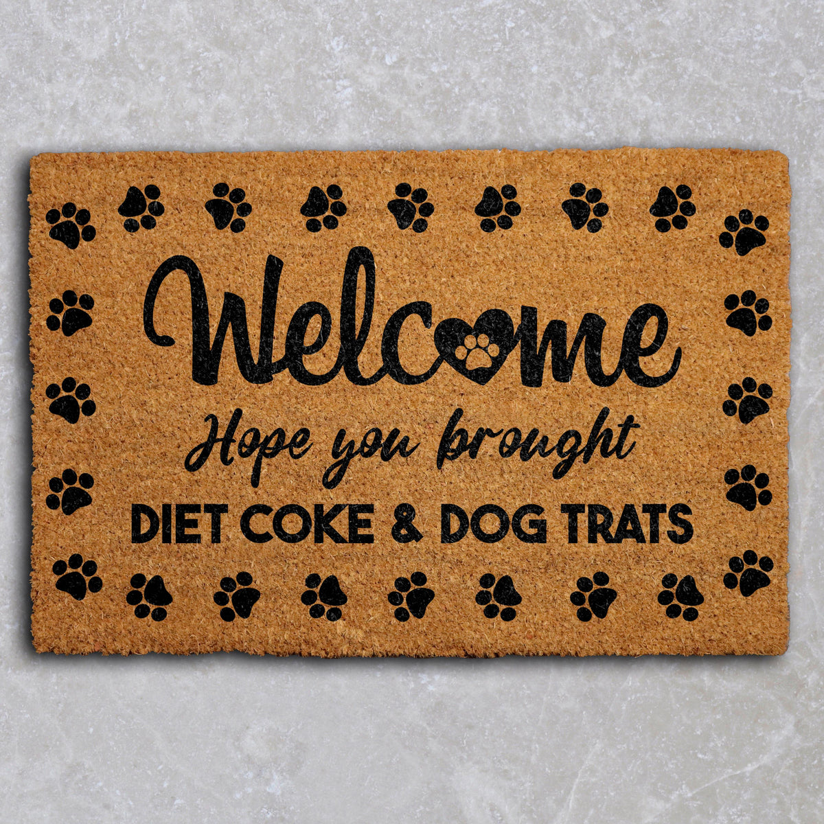 Hope You Brought Diet Coke and Dog Treats Doormat, Funny Dog Welcome Mat