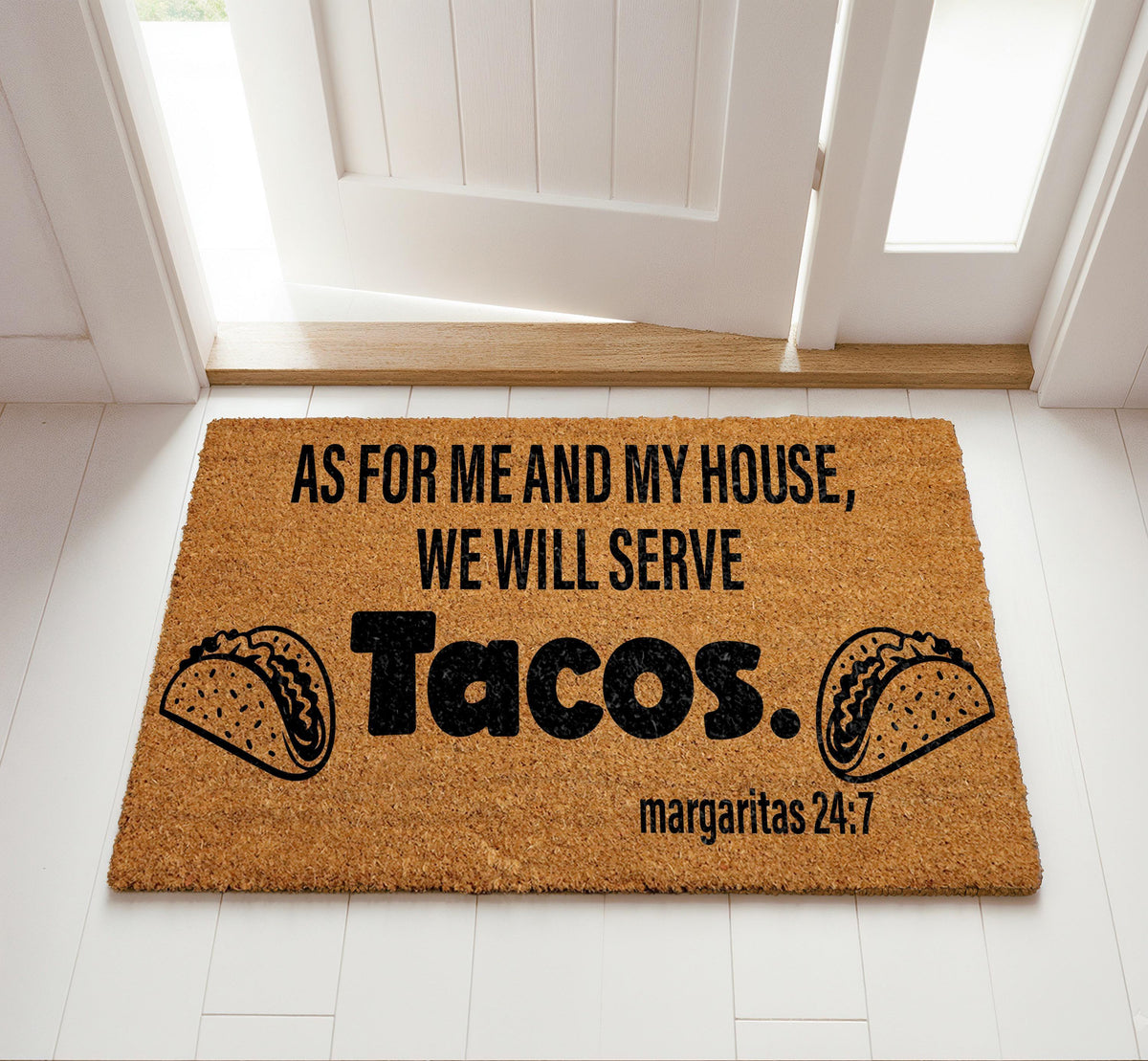 As For Me And My House We Will Serve Tacos Doormat, Margaritas 24:7 Door Mat