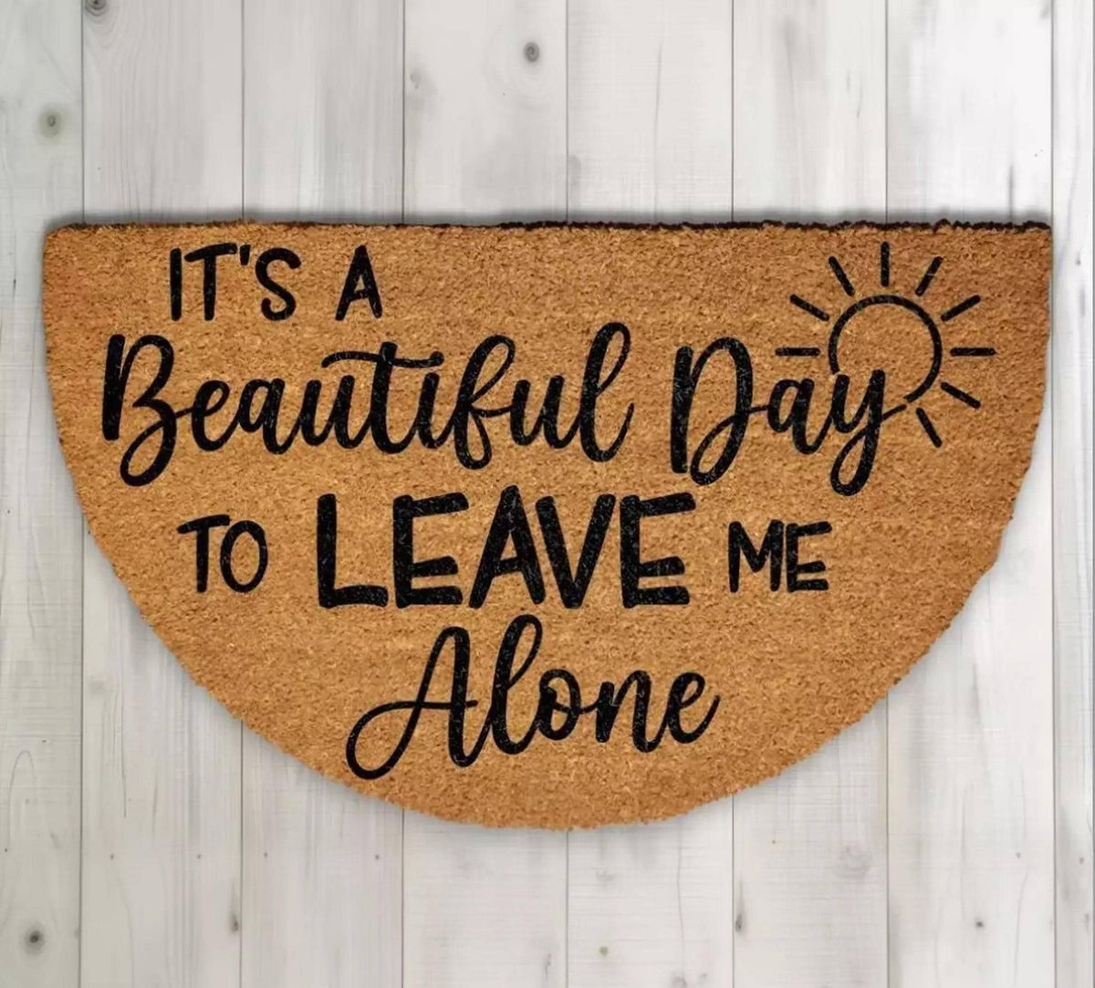 It's A Beautiful Day to Leave Me Alone Doormat, Sarcastic Welcome Mat