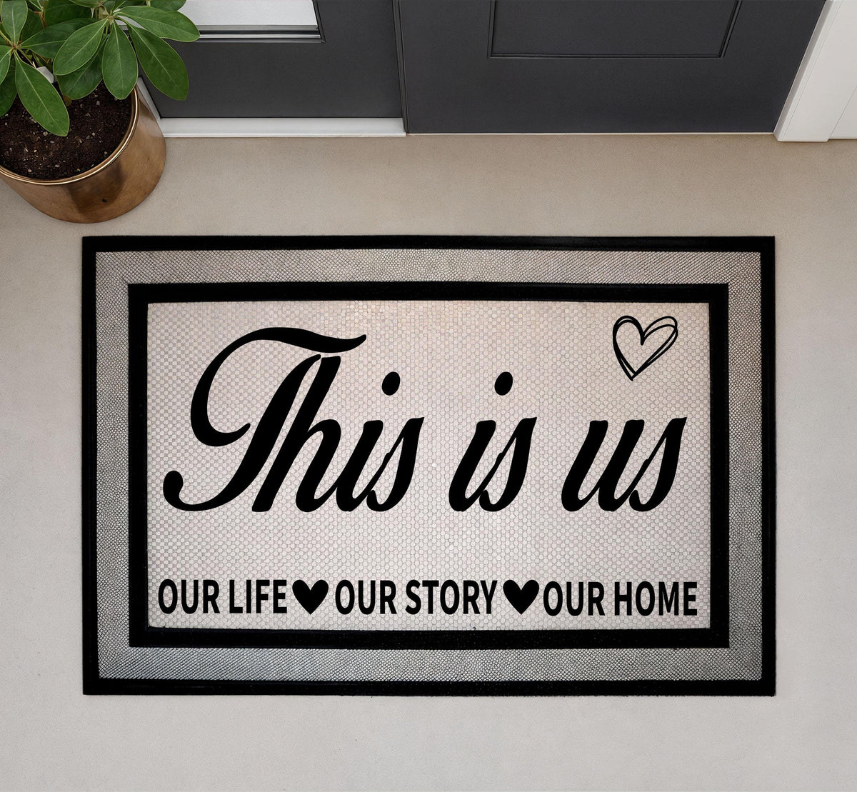 This Is Us Our Life Our Story Our Home Doormat, Sublimation Entry Mat, Heart Theme Rug