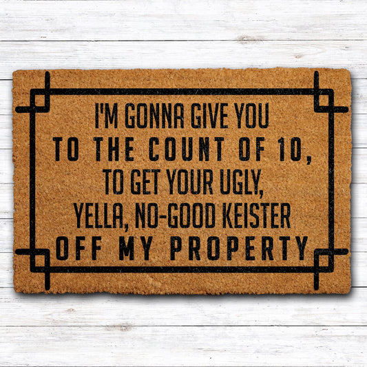 I'm Gonna Give You To The Count of 10 Doormat, Ugly Yella No Good Keister Door Mat