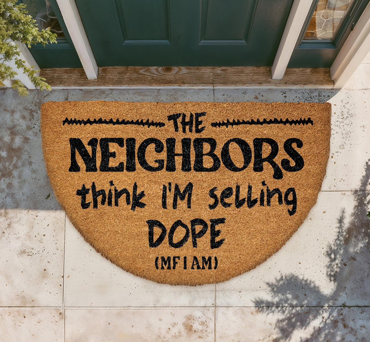 Funny Neighbors Think I'm Selling Dope Welcome Mat, Humorous Outdoor Entryway Rug