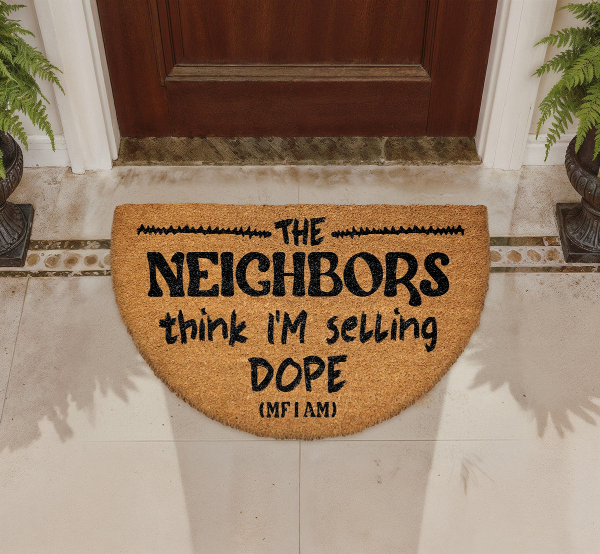 Funny Neighbors Think I'm Selling Dope Welcome Mat, Humorous Outdoor Entryway Rug