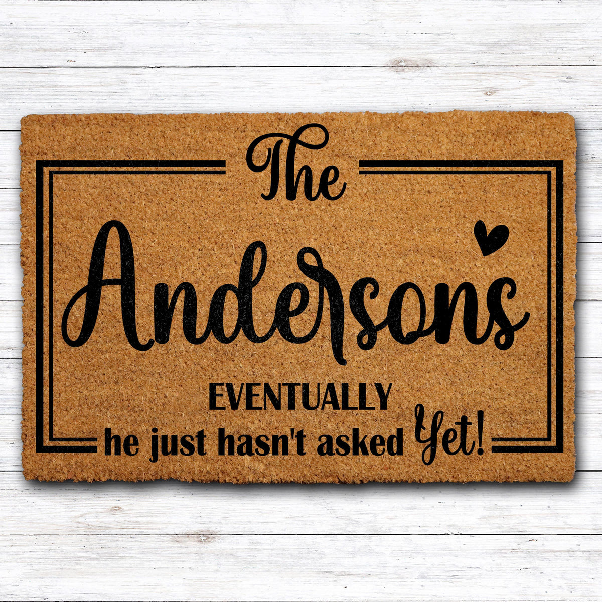 He Just Hasn't Asked Yet Welcome Mat, Personalized Future Bride Doormat