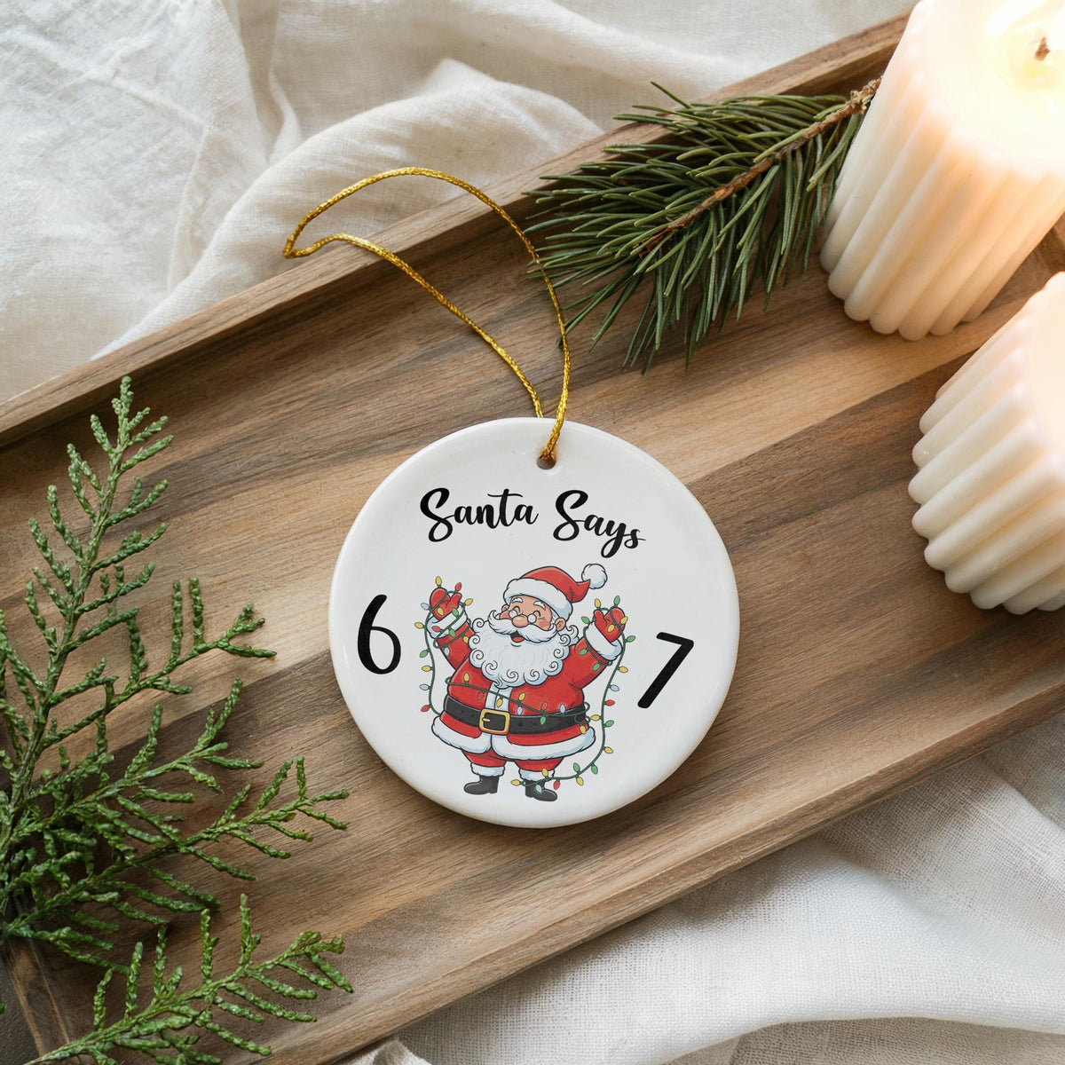 Santa Says 6-7 Ceramic Ornament, Funny Christmas Gift