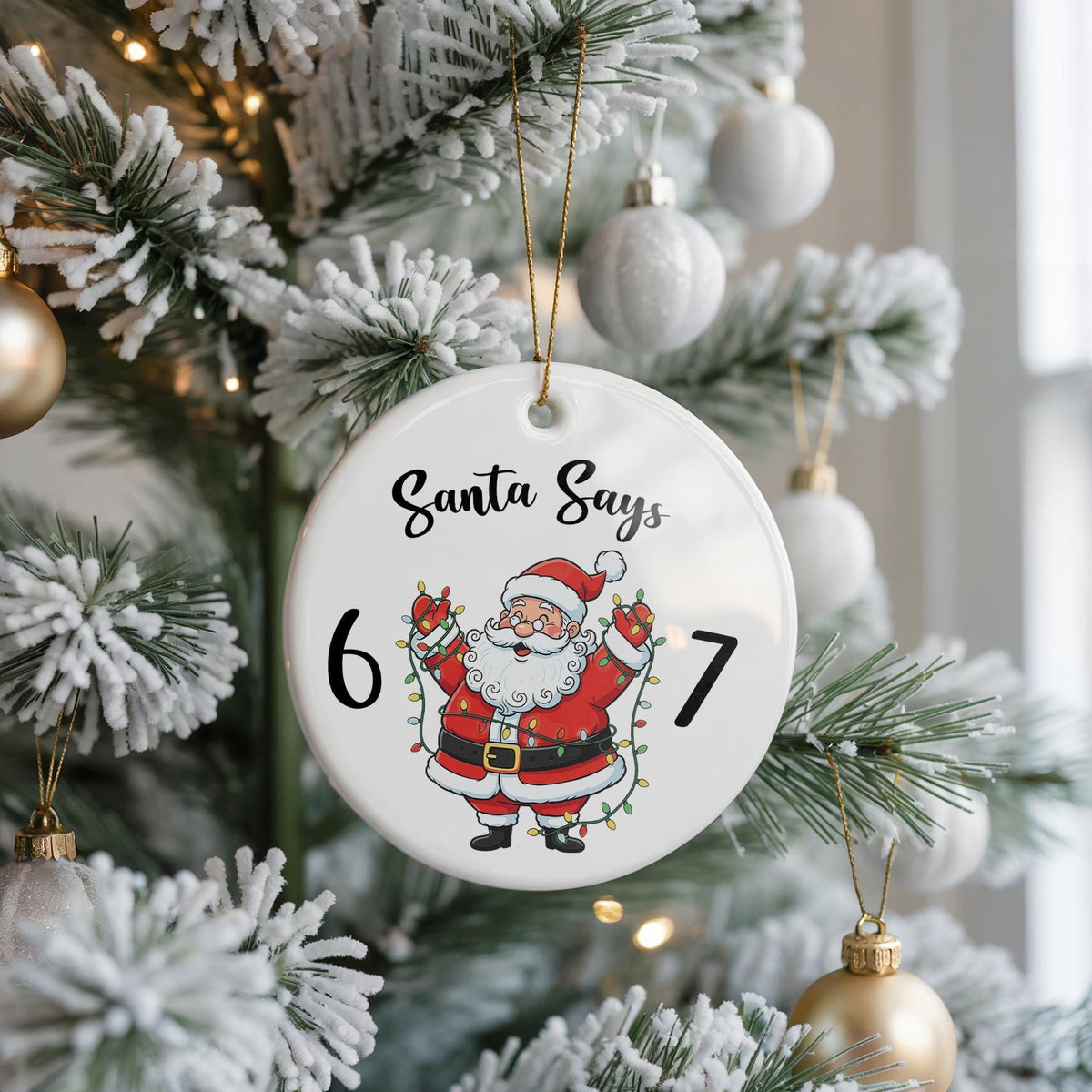 Santa Says 6-7 Ceramic Ornament, Funny Christmas Gift
