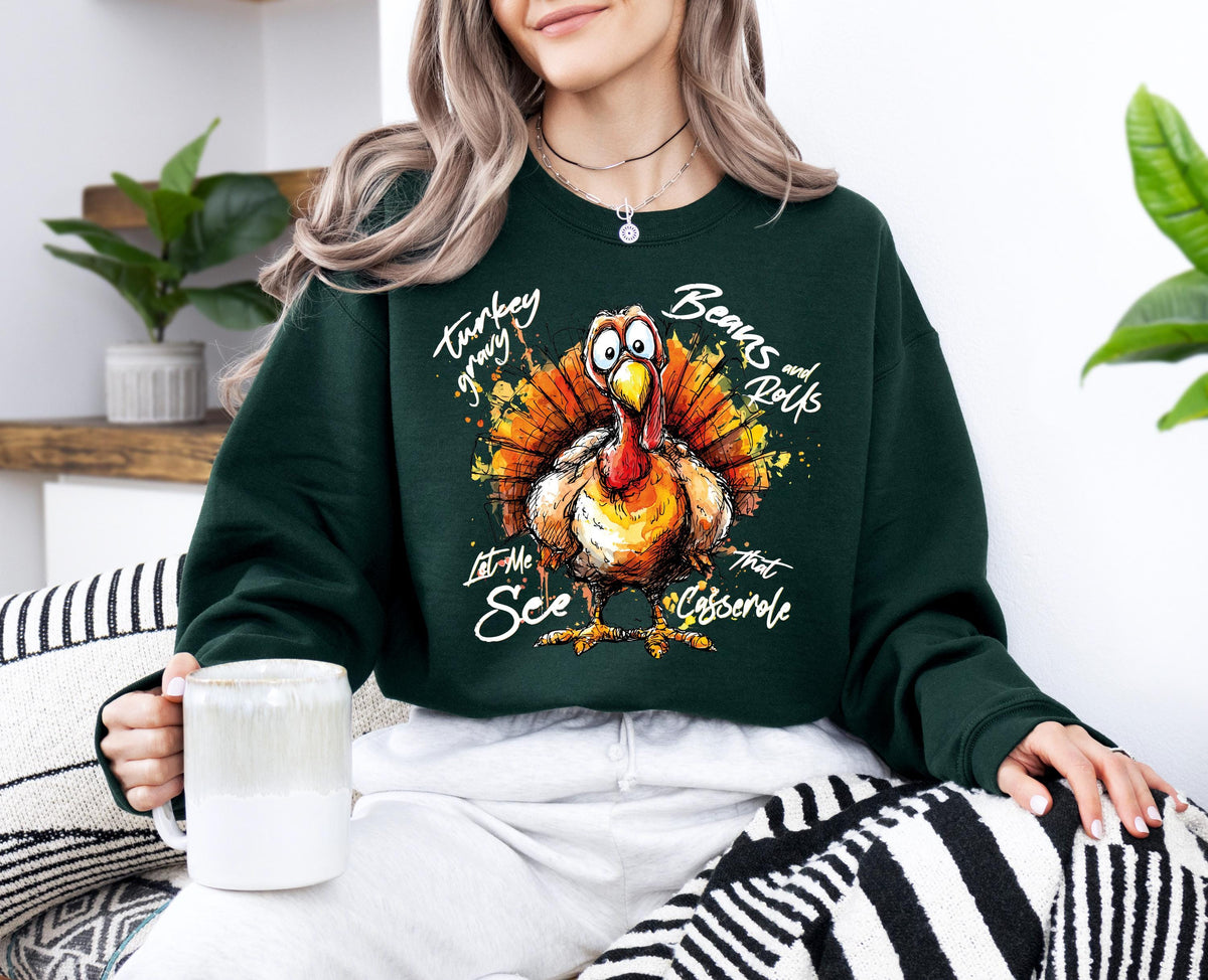 Turkey Gravy Beans & Rolls Let Me See that Casserole Sweatshirt, Family Gathering Dinner Matching Sweater, Funny Thanksgiving Crewneck