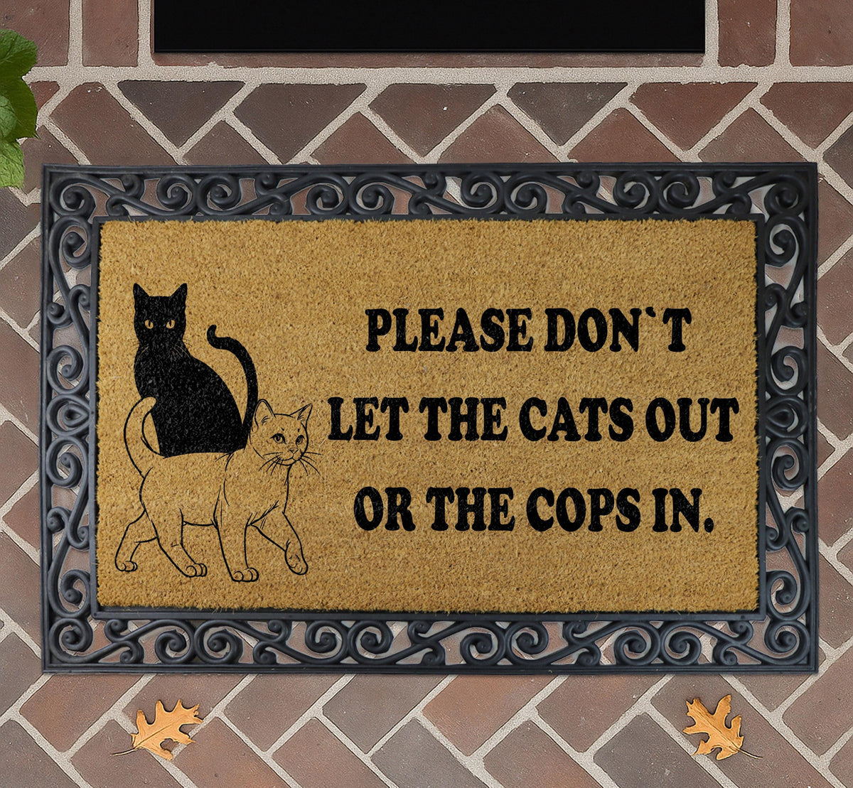 Please Don't Let The Cats Out or Cops In Doormat, Funny Cat Lover Welcome Mat